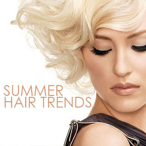 SUMMER HAIR TRENDS, CARE & BEAUTY